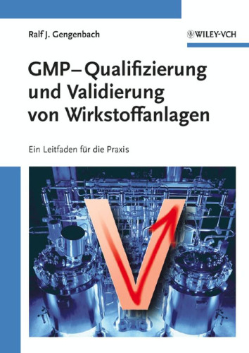 GMP Qualifizierung und Validierung von Wirkstoffanlagen: Ein Leitfaden für die Praxis