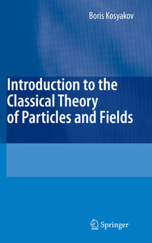 Introduction to the Classical Theory of Particles and Fields