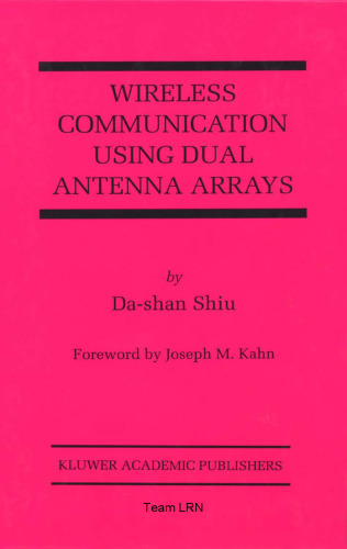 Wireless Communication Using Dual Antenna Arrays (The International Series in Engineering and Computer Science)