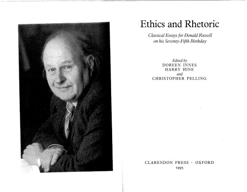 Ethics and Rhetoric: Classical Essays for Donald Russell on his Seventy-Fifth Birthday