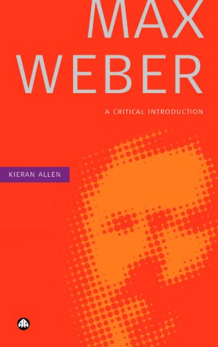 Max Weber: A Critical Introduction