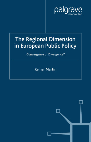 The Regional Dimension in European Public Policy: Convergence or Divergence?