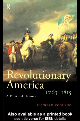 Revolutionary America, 1763-1815: A Political History
