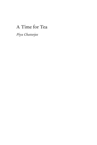 A Time for Tea: Women, Labor, and Post Colonial Politics on an Indian Plantation