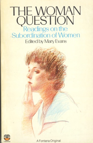The Woman Question: Readings on the Subordination of Women