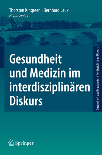 Gesundheit und Medizin im interdisziplinaren Diskurs