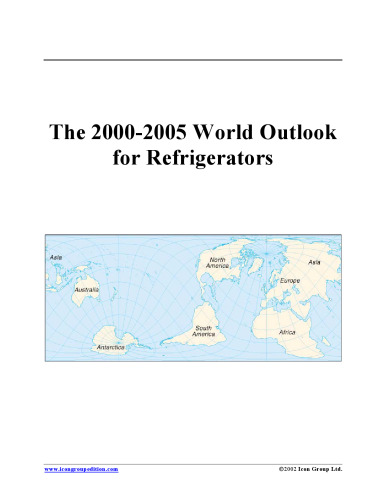 The 2000-2005 World Outlook for Refrigerators (Strategic Planning Series)