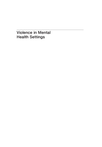 Violence in Mental Health Settings: Causes, Consequences, Management