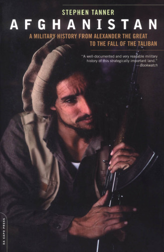 Afghanistan: A Military History From Alexander The Great To The Fall Of The Taliban