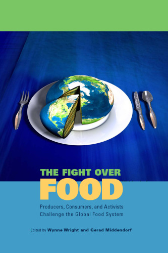 The Fight Over Food: Producers, Consumers, and Activists Challenge the Global Food System (Rural Studies Series)