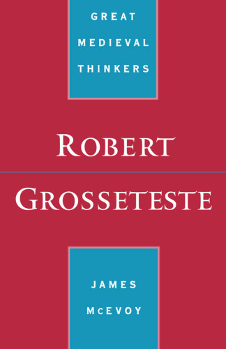 Robert Grosseteste (Great Medieval Thinkers)