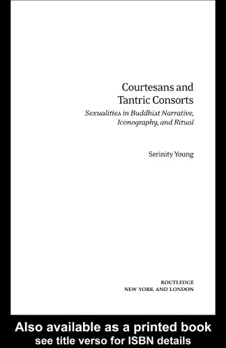 Courtesans and Tantric Consorts: Sexualities in Buddhist Narrative, Iconography, and Ritual