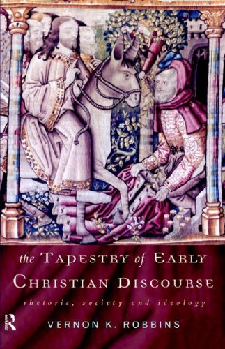 The Tapestry of Early Christian Discourse: Rhetoric, Society and Ideology