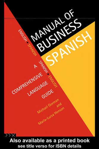 The Manual of Business Spanish: A Comprehensive Language Guide (Languages for Business)