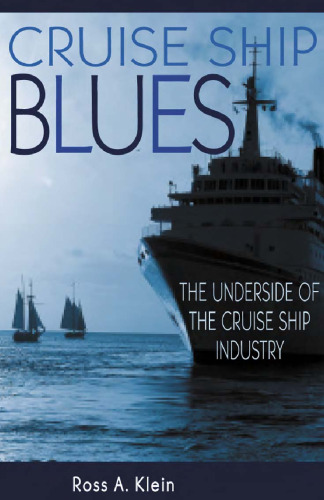 Cruise Ship Blues: The Underside of the Cruise Ship Industry