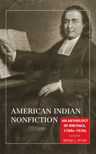 American Indian Nonfiction: An Anthology of Writings, 1760s-1930s