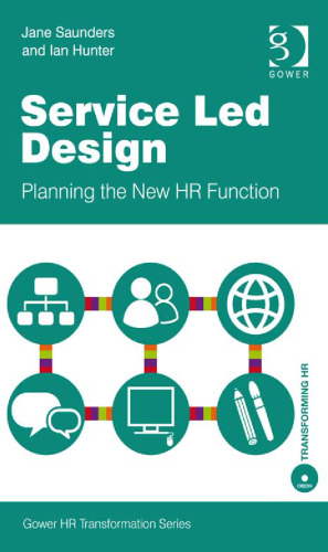 Service Led Design (Gower HR Transformation Series)