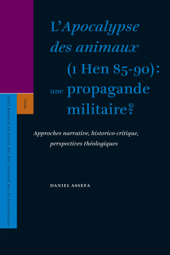 L'apocalypse des animaux (1 Hen 85-90): une propagande militaire? (Supplements to the Journal for the Study of Judaism) (French Edition)