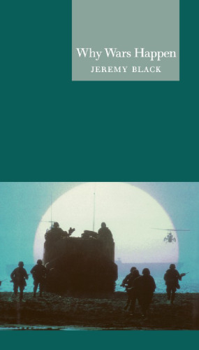 Why Wars Happen (Reaktion Books - Globalities)