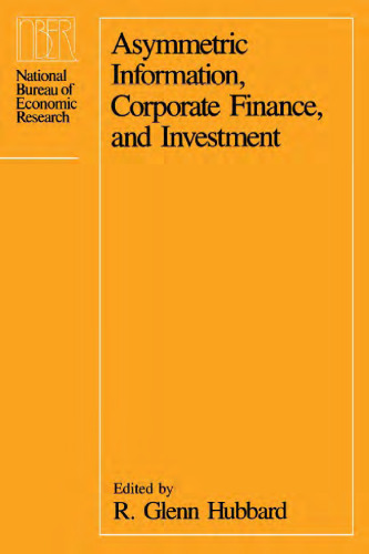 Asymmetric Information, Corporate Finance, and Investment (National Bureau of Economic Research Project Report)