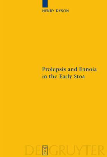 Prolepsis and Ennoia in the Early Stoa (Sozomena Studies in the Recovery of Ancient Texts - Vol. 5)