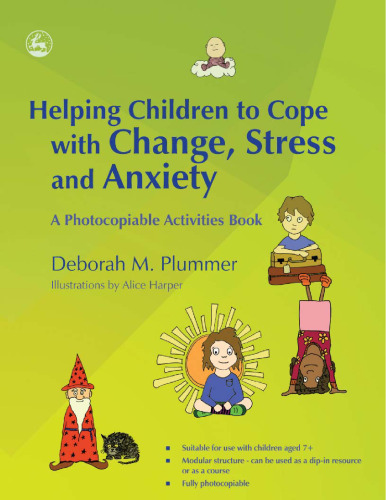 Helping Children to Cope with Change, Stress and Anxiety: A Photocopiable Activities Book