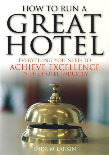 How to Run a Great Hotel: Everything You Need to Achieve Excellence in the Hotel Industry