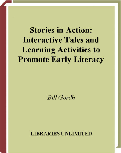 Stories in Action: Interactive Tales and Learning Activities to Promote Early Literacy