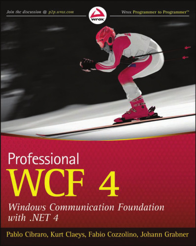 Professional WCF 4: Windows Communication Foundation with .NET 4 (Wrox Programmer to Programmer)