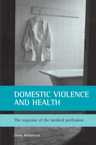 Domestic Violence and Health: The Response of the Medical Profession
