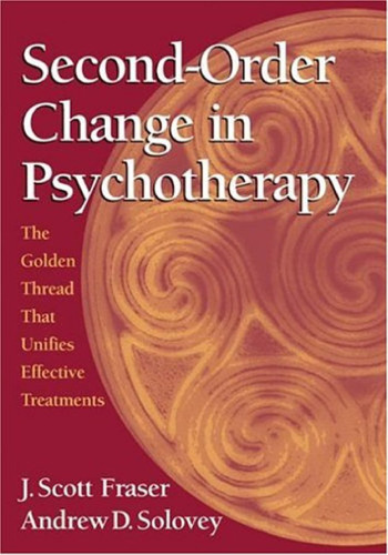Second-order Change in Psychotherapy: The Golden Thread That Unifies Effective Treatments