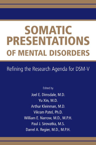 Somatic Presentations of Mental Disorders: Refining the Research Agenda for DSM-V