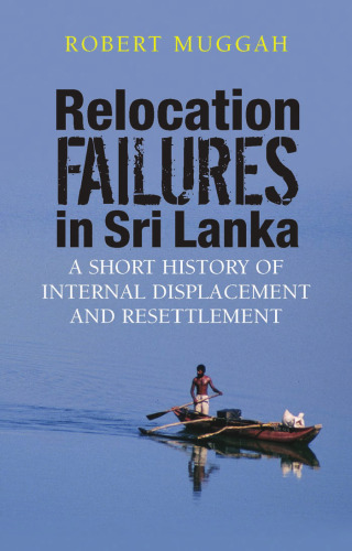 Relocation Failures in Sri Lanka: A Short History of Internal Displacement and Resettlement