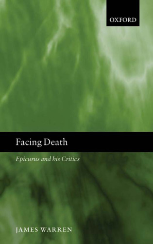 Facing Death: Epicurus and His Critics