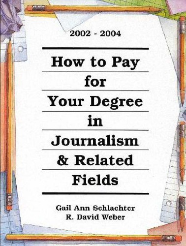 How to Pay for Your Degree in Journalism and Related Fields: 2002-2004