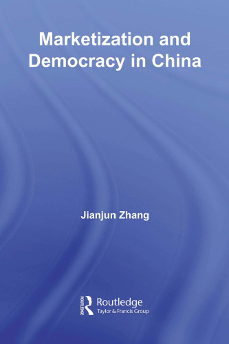 Marketization and Democracy in China (Routledge Studies on China in Transition)
