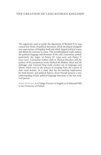 The Creation of Lancastrian Kingship: Literature, Language and Politics in Late Medieval England