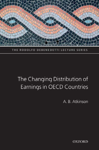 The Changing Distribution of Earnings in OECD Countries (The Rodolfo Debenedetti Lecture Series)