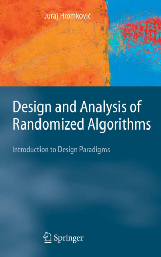 Design and Analysis of Randomized Algorithms: Introduction to Design Paradigms