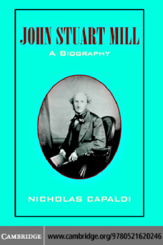 John Stuart Mill: A Biography