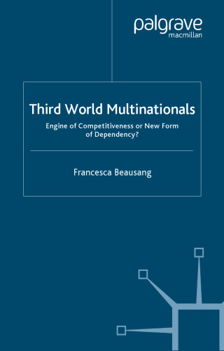 Third World Multinationals: Engine of Competitiveness or New Form of Dependency?