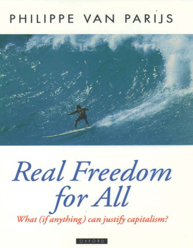 Real Freedom for All: What (if anything) can justify capitalism? (Oxford Politician Theory)