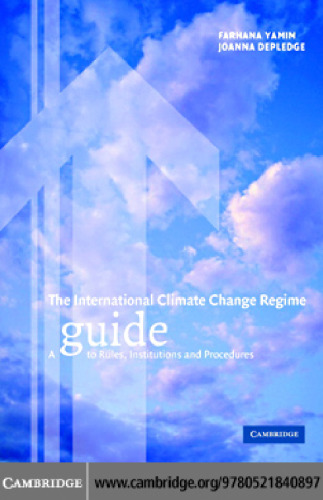 The International Climate Change Regime: A Guide to Rules, Institutions and Procedures