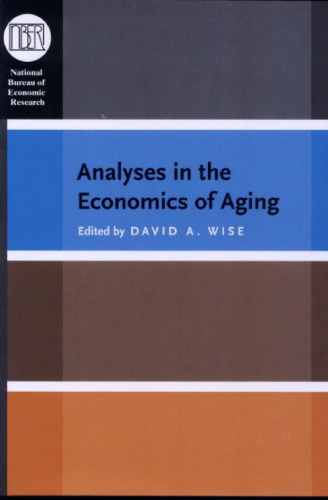 Analyses in the Economics of Aging (National Bureau of Economic Research Conference Report)