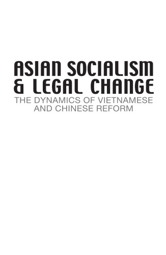 Asian Socialism And Legal Change: The Dynamics Of Vietnamese And Chinese Reform