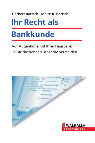Ihr Recht als Bankkunde: Auf Augenhohe mit Ihrer Hausbank, Fallstricke kennen, Abzocke vermeiden