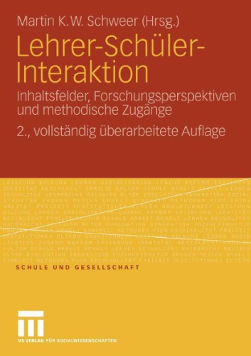 Lehrer-Schuler-Interaktion: Inhaltsfelder, Forschungsperspektiven und methodische Zugange