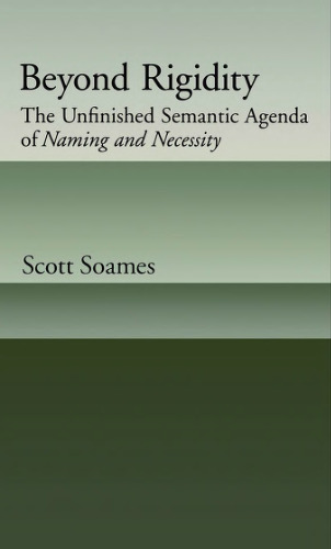 Beyond Rigidity: The Unfinished Semantic Agenda of Naming and Necessity
