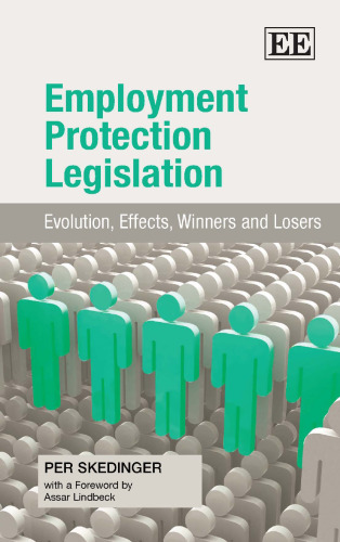 Employment Protection Legislation: Evolution, Effects, Winners and Losers