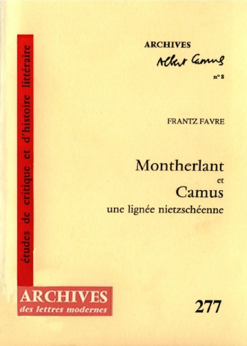 Montherlant et Camus: Une lignee nietzscheenne (Archives Albert Camus)